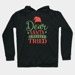 Dear Santa I really tried Hoodie